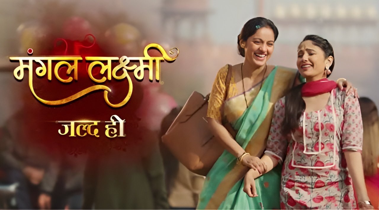 Mangal Lakshmi (Colors TV) Serial Cast, Story, Release Date, Wiki & More