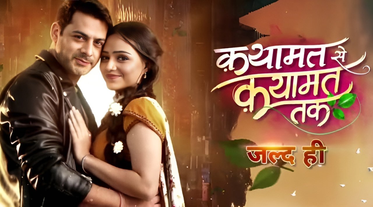 Qayamat Se Qayamat Tak (Colors TV) Serial Cast, Story, Release Date, Wiki & More