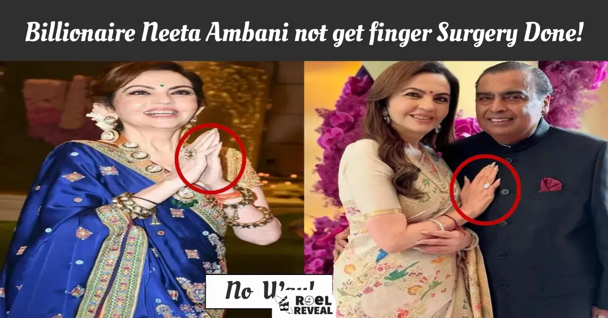 Billionaire Neeta Ambani not get finger Surgery Done