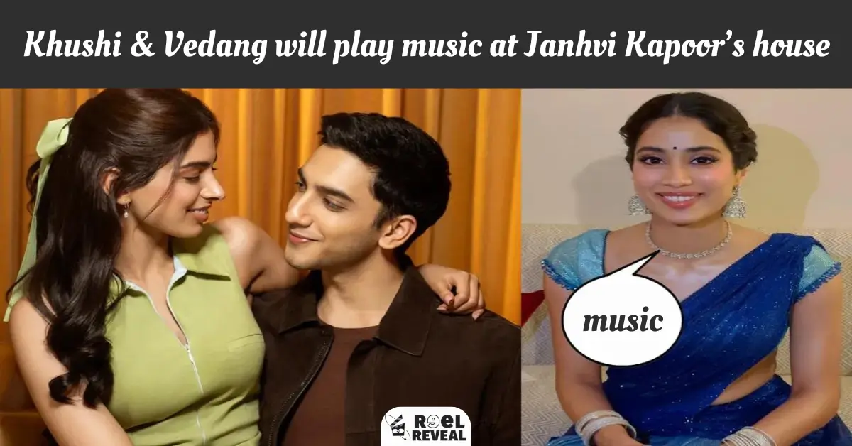 Sister Khushi and Vedang will play the music at Janhvi Kapoor’s house